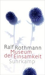 Cover des Buches „Museum der Einsamkeit“ von Ralf Rothmann. Foto: Suhrkamp Verlag