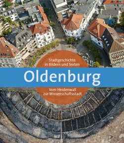 Cover des Buches zur Oldenburger Stadtgeschichte. Quelle: Stadtmuseum Oldenburg Cover des Buches zur Oldenburger Stadtgeschichte. Quelle: Stadtmuseum Oldenburg
