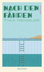 Cover des Buches „Nach den Fähren“ von Thea Mengeler. Foto: Wallstein