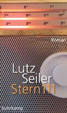 Buchcover: Lutz Seiler – Stern 111. Suhrkamp, 528 Seiten, 24 Euro Buchcover: Lutz Seiler – Stern 111. Suhrkamp, 528 Seiten, 24 Euro