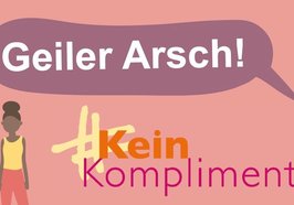 #keinKompliment mit Sprechblase: „Geiler Arsch!“ Grafik: Stadt Oldenburg